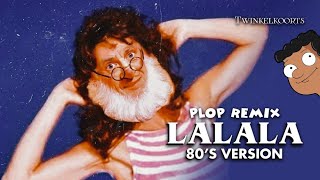 KABOUTER PLOP 80’S REMIX: Lalala