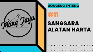 Download lagu Dongeng Mang Jaya - Sangsara Alatan Harta, Bagian 11, Dongeng Enteng Dongsun @MangJaya mp3