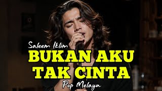 Download lagu 💔 BUKAN AKU TAK CINTA - Saleem Iklim | Pop Melayu Cover mp3