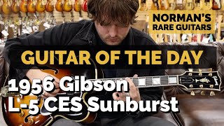 Video thumbnail for Guitar of the Day: 1956 Gibson L-5 CES Sunburst | Norman's Rare Guitars by Normans Rare Guitars