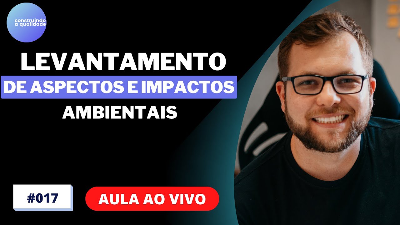 LIVE #017 - Levantamento de Aspectos e Impactos Ambientais - LAIA!