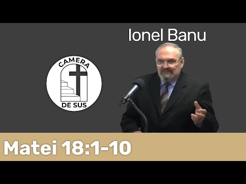 Ionel Banu - Matei 18:1-10