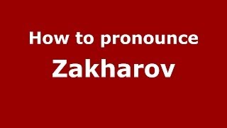 How to pronounce Zakharov