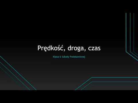 Prędkość, droga, czas - klasa 6 SP
