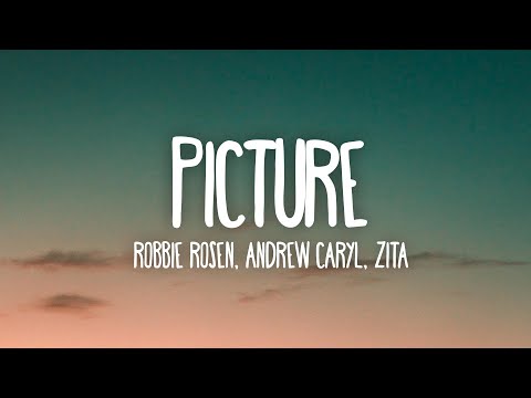 Zita, Andrew Caryl, Robbie Rosen - Picture (Lyrics) [7clouds Release]