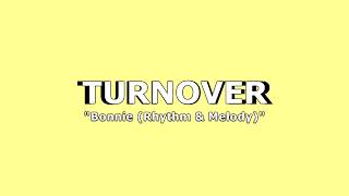Turnover - Bonnie (Rhythm & Melody) (with lyrics)