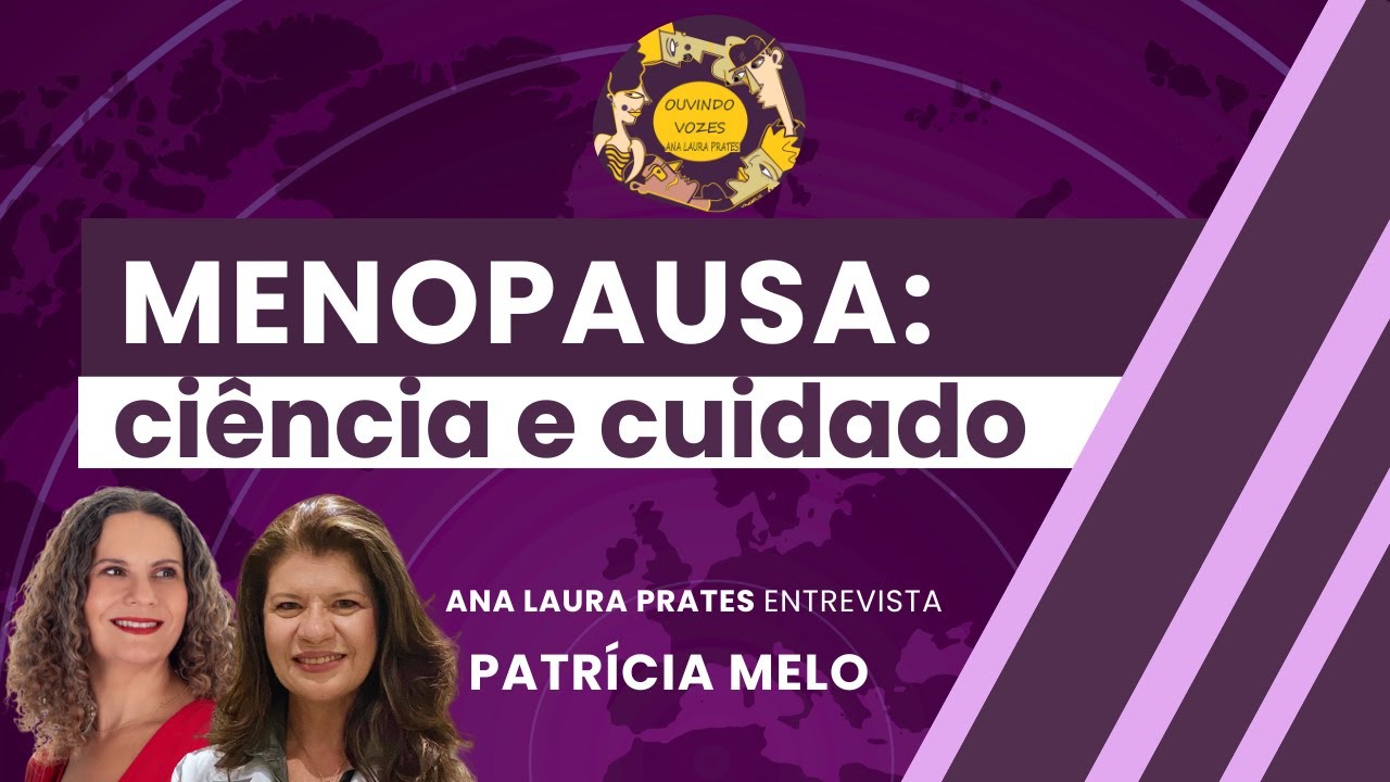 Menopausa: ciência e cuidado | Ouvindo Vozes  - 25/05/26