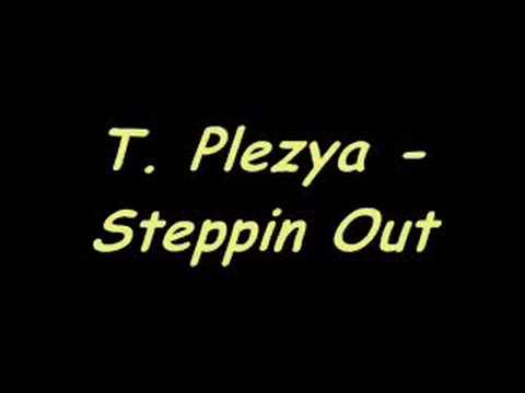T. Plezya - Steppin Out