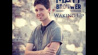 Matt Brouwer - Waking up (lyric video)