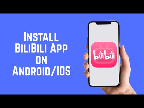 Download And Install BiliBili App on Android/IOS (2025 UPDATED GUIDE)
