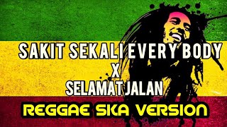 Download lagu SAKIT SEKALI EVERYBODY x SELAMAT JALAN REGGAE SKA REMIX VERSION mp3