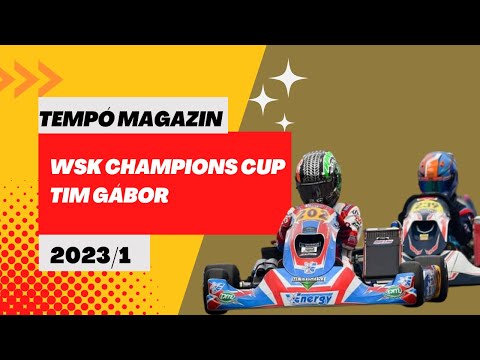 Tempo magazin 1/2023: WSK Champions Cup, Tim Gábor (Adás: 2023.02.11.)
