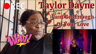 TAYLOR DAYNE - CANT GET ENOUGH OF YOUR LOVE REACTION