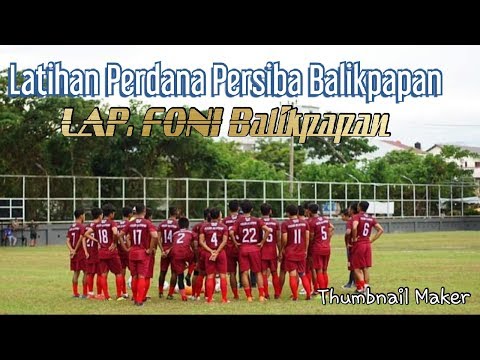 Latihan Perdana Persiba Balikpapan #persibadaily #lapfoni #curvasudpersiba