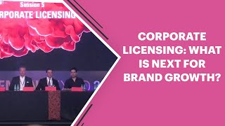 CORPORATE LICENSING: WHAT IS NEXT FOR BRAND GROWTH?