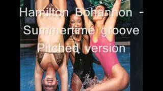 Hamilton Bohannon - Summertime groove Pitched Version.wmv