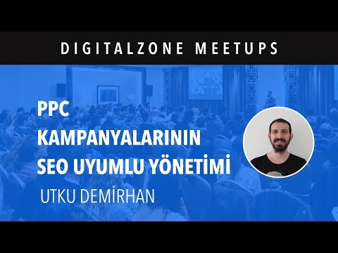 PPC Kampanyalarının SEO Uyumlu Yönetimi - Utku Demirhan
