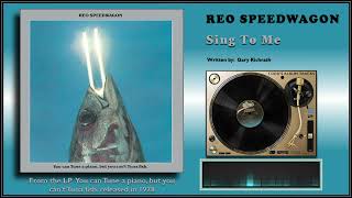 REO Speedwagon - &quot;Sing To Me&quot; - (You can Tune a Piano, but you can&#39;t Tuna fish)