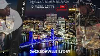 Tribal Young Brown - Jacksonville Story (feat. Real Litty)