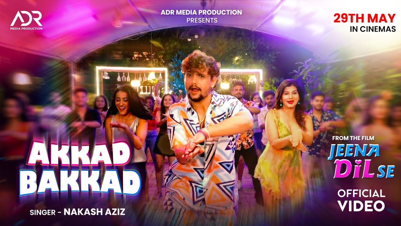 Akkad Bakkad Lyrics | Jeena Dil Se | Nakash Aziz, Vishal Dhaneliya