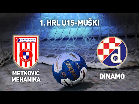 RK Metković-Mehanika vs RK Dinamo Zagreb | 1. HRL U15-Muški (Završnica - Skupina C)