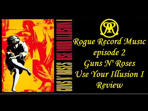 RRM 2. Guns N' Roses Use Your Illusion I (Album Review)