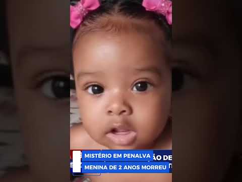 Mistério em Penalva: Polícia investiga a morte de menina de 2 anos