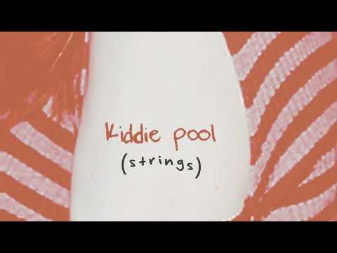 Video thumbnail for ​kiddie pool (strings)