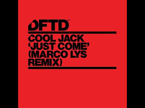 Cool Jack - Just Come (Marco Lys Extended Remix)