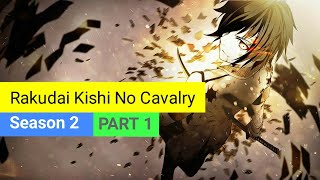 Rakudai Kishi No Cavalry Season 2 Menuju Pertempur...