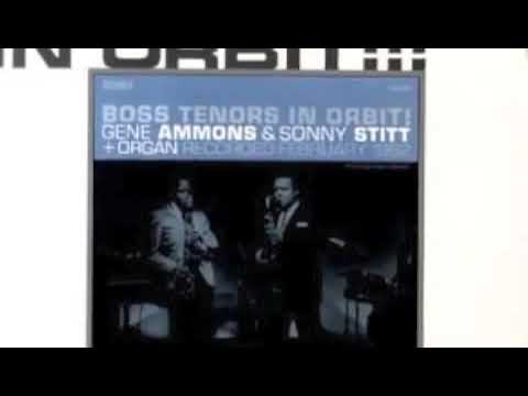 Sonny Stitt and Gene Ammons -  Bye Bye Blackbird