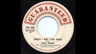 Paul Evans - Since I Met You Baby