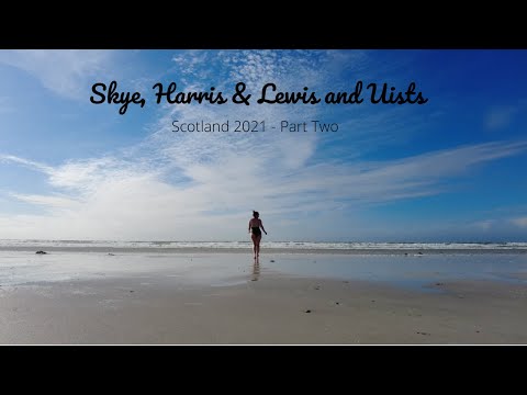 Scotland Road Trip to Skye, Harris & Lewis and the Uists (Part 2) // Our Overland Adventures