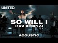 SO WILL I (100 Billion X) Acoustic - Hillsong UNITED