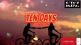 Celine Dion - Ten Days (Lyrics)