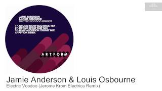 Jamie Anderson & Louis Osbourne - Electric Voodoo (Jerome Krom Electrica Remix)