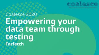 Empowering your data team through testing