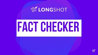 LongShot AI Fact Checker