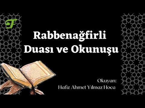 Rabbenağfirli Duası okunuşu ve manası | Furkan Kulturverien