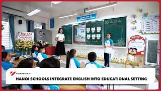 Hanoi schools integrate English into educational setting | Vietnam Today