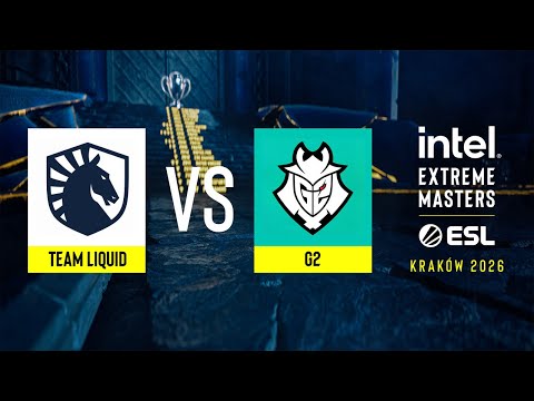 Team Liquid vs. G2 - IEM Kraków 2026 - Upper bracket
