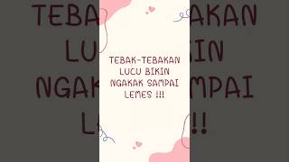 Download lagu TEBAK-TEBAKAN LUCU BIKIN NGAKAK SAMPAI LEMES #shorts #tebaktebakanreceh #tebaktebakan mp3 Download lagu TEBAK-TEBAKAN LUCU BIKIN NGAKAK SAMPAI LEMES #shorts #tebaktebakanreceh #tebaktebakan mp3