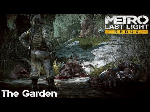 The Garden - Chapter 28 - Metro Last Light Redux - Gameplay Walkthrough