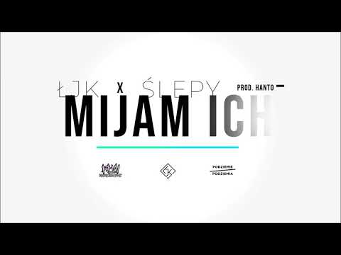 ŁJK x Ślepy PŁW - Mijam Ich ( Prod. Hanto )