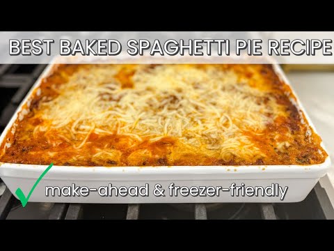 The BEST Baked Spaghetti Pie Recipe | Freezer-Friendly Spaghetti Casserole