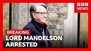 Lord Mandelson arrested on suspicion of misconduct in public office | BBC News