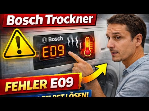 🔥 Bosch Trockner Fehler E09 – Ursache finden & selbst beheben