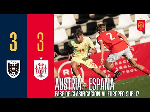 RESUMEN | Austria 3-3 España | Ronda 2 Clasificación Europeo sub-17 | 🔴 SEFUTBOL