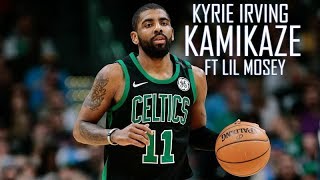 Kyrie Irving Mix &#39;&#39;Kamikaze&#39;&#39; FT Lil Mosey