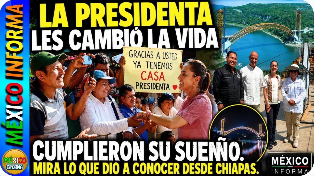 LA PRESIDENTA LES CAMBIÓ LA VIDA.ASÍ LE AGRADECIERON DESDE CHIAPAS. MIRA LO QUE MOSTRÓ LA MANDATARIA